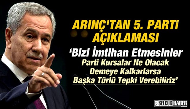 Arınç'tan Çok Konuşulacak 5. PARTİ AÇIKLAMASI